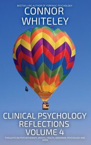 ksiazka tytu: Clinical Psychology Reflections Volume 4 autor: Whiteley Connor