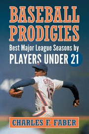 Baseball Prodigies, Faber Charles F.