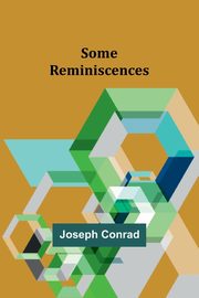 Some Reminiscences, Conrad Joseph