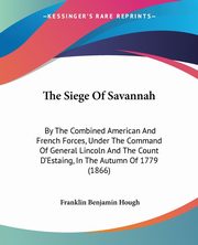 The Siege Of Savannah, Hough Franklin Benjamin