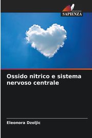 Ossido nitrico e sistema nervoso centrale, Dzoljic Eleonora