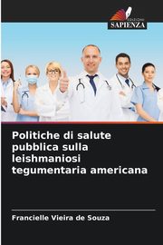 Politiche di salute pubblica sulla leishmaniosi tegumentaria americana, Vieira de Souza Francielle