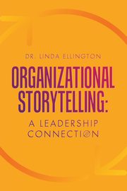 Organizational Storytelling, Ellington Dr. Linda