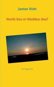 North Sea or Wadden Sea?, Watt James