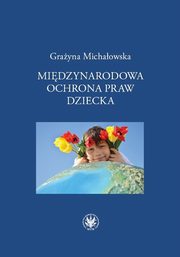 Midzynarodowa ochrona praw dziecka, Michaowska Grayna