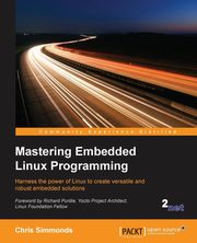 Mastering Embedded Linux Programming, Simmonds Chris