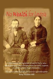 No Wealth for Levinia, Hill Amy Hoskin