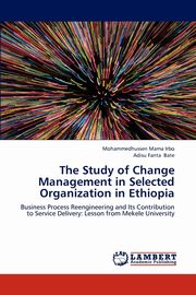 The Study of Change Management in Selected Organization in Ethiopia, Irbo Mohammedhussen Mama