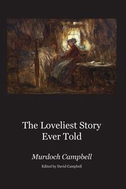 The Loveliest Story Ever Told, Campbell Murdoch