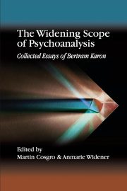 The Widening Scope of Psychoanalysis, Karon Bertram