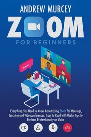 Zoom for Beginners, Murcey Andrew