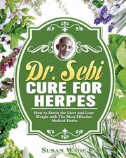 Dr. Sebi Cure for Herpes, Wade Susan