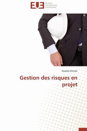 ksiazka tytu: Gestion des risques en projet autor: KHSSIBI-A