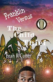 Franklin Versus The Child Thief, Cutter Leah