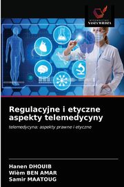 Regulacyjne i etyczne aspekty telemedycyny, Dhouib Hanen