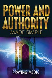 Power and Authority Made Simple, Medic Praying