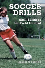 Soccer Drills, Luongo Albert M.
