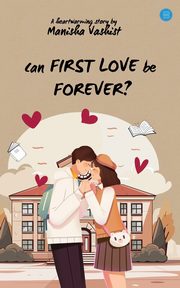 Can First Love be Forever?, Vashist Manisha