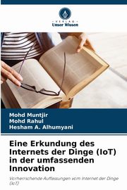 Eine Erkundung des Internets der Dinge (IoT) in der umfassenden Innovation, Muntjir Mohd