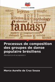 Processus de composition des groupes de danse populaire brsiliens, Cruz Souza Marco Aurelio da