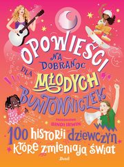 Opowieci na dobranoc dla modych buntowniczek, 