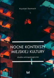 Nocne konteksty miejskiej kultury, Darmach Krystian