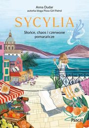 Sycylia. Soce, chaos i czerwone pomaracze, Dudar Anna