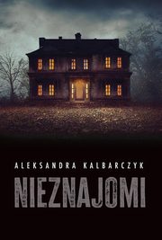 Nieznajomi, Kalbarczyk Aleksandra