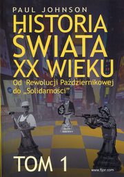 Historia wiata XX wieku Tom 1, Johnson Paul