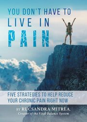 You Don't Have To Live In Pain, Mitrea Rucsandra