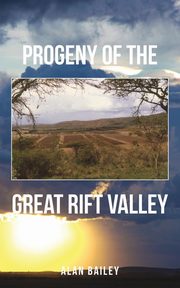 Progeny of the Great Rift Valley, Bailey Alan