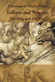 Tolkien and Wagner, MacLachlan Christopher