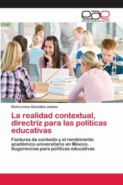 La realidad contextual, directriz para las polticas educativas, Gonzlez Jaimes Elvira Ivone