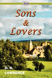 Sons and Lovers, Lawrence D. H.