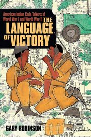 The Language of Victory, Robinson Gary