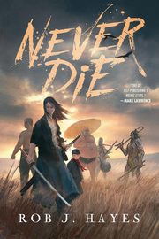 Never Die, Hayes Rob J