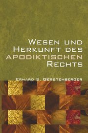 Wesen und Herkunft des Apodiktischen Rechts, Gerstenberger Erhard S.