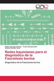 Redes bayesianas para el diagnstico de la Fasciolosis bovina, Gonzlez Bentez Neilys