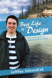 Best Life by Design, Sakundiak Jeffrey