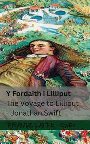 Y Fordaith i Lilliput / The Voyage to Lilliput, Swift Jonathan