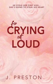 For Crying Out Loud, Preston J.