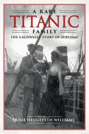 Rare Titanic Family, Williams Julie Hedgepeth