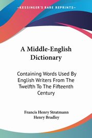 A Middle-English Dictionary, Stratmann Francis Henry