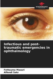 Infectious and post-traumatic emergencies in ophthalmology, Mazari Fettouma