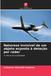 Natureza invisvel de um objeto exposto ? dete?o por radar, Anekwe Uchenna Okwudili