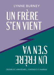 UN FR?RE S'EN VIENT, UN FR?RE S'EN VA, Burney Lynne