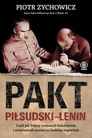 Pakt Pisudski-Lenin, Zychowicz Piotr