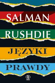 Jzyki prawdy, Rushdie Salman
