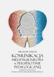 ksiazka tytu: Komunikacja midzykulturowa w perspektywie pedagogicznej autor: Sobecki Mirosaw