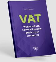 VAT w jednostkach sektora finansw publicznych w praktyce, Banach Marta
